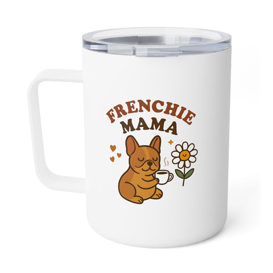 Cute Frenchie Mama Insulated Coffee Mug | Dog Lover Gift | 10oz Travel Mug | Flower Design | Cozy Kitchen Decor | Pet Owner Present