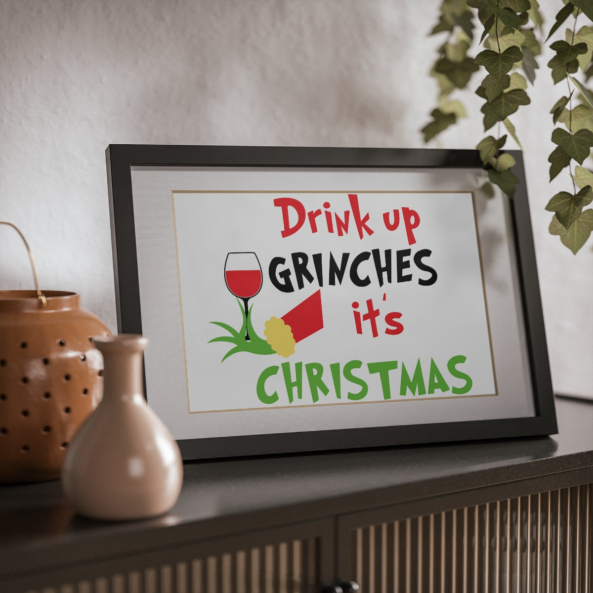 Drink up Grinches Framed Prints, Black - ESSENTIALS365