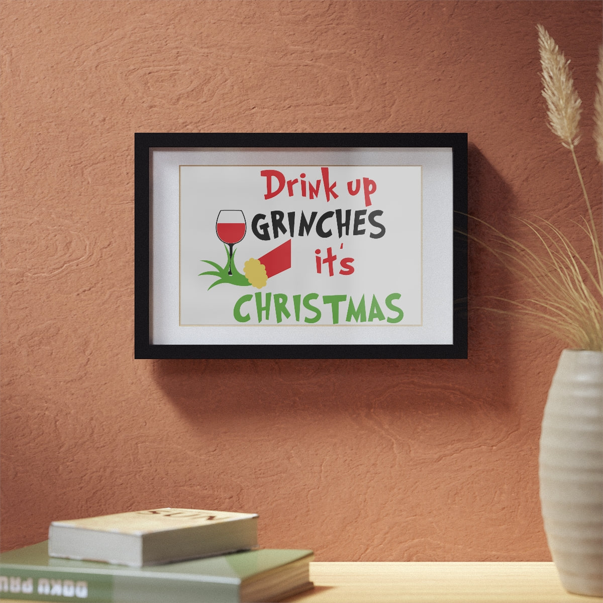 Drink up Grinches Framed Prints, Black - ESSENTIALS365